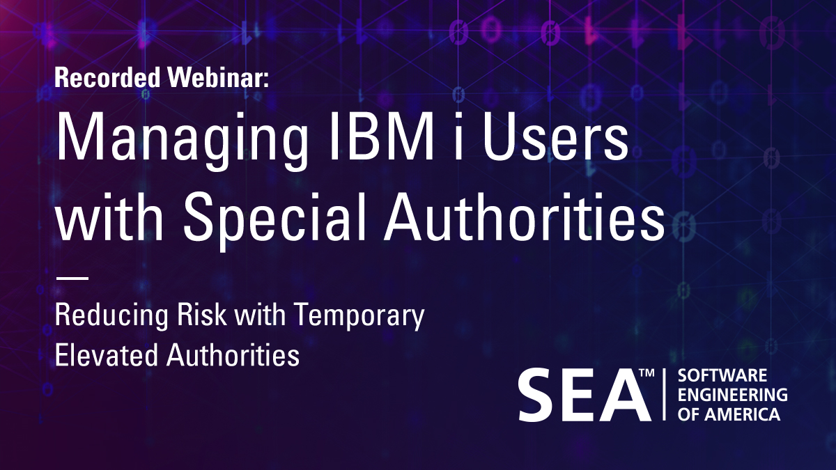 On-Demand Webinar--Managing IBM i Users with Special Authorities